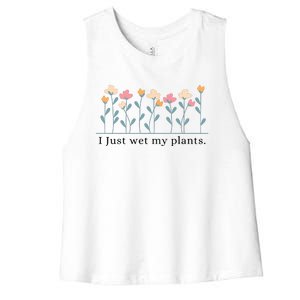 I Just Wet My Plants Funny Gardening Plant Lover Women's Racerback Cropped Tank