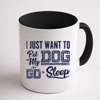 I Just Want To Pet My Dog And Sleep Mug