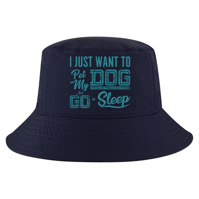 I Just Want To Pet My Dog And Sleep Cool Comfort Performance Bucket Hat