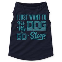 I Just Want To Pet My Dog And Sleep Doggie Tank