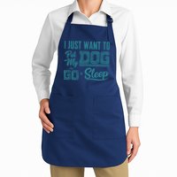 I Just Want To Pet My Dog And Sleep Apron