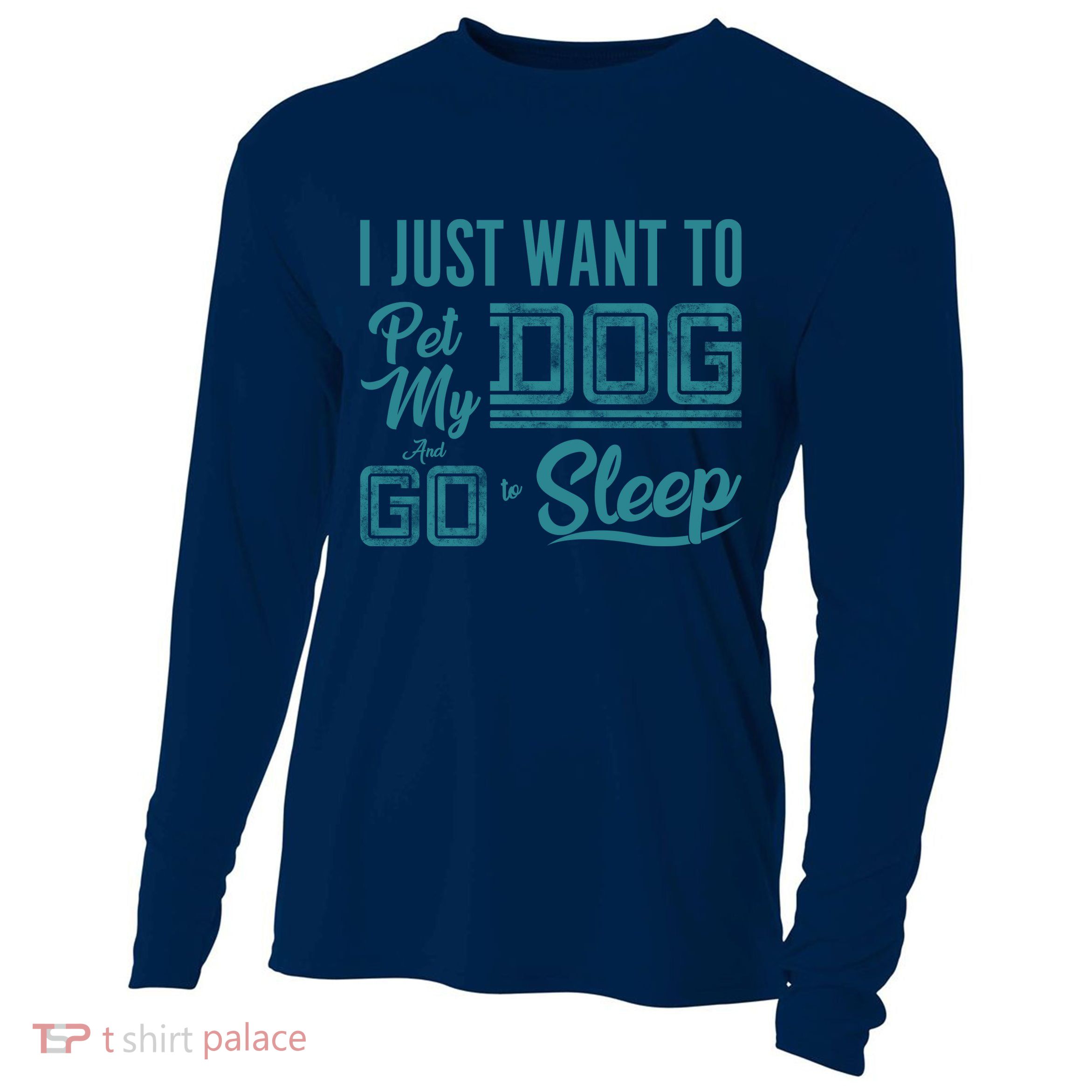 I Just Want To Pet My Dog And Sleep Cooling Performance Long Sleeve Crew