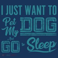 I Just Want To Pet My Dog And Sleep Premium T-Shirt