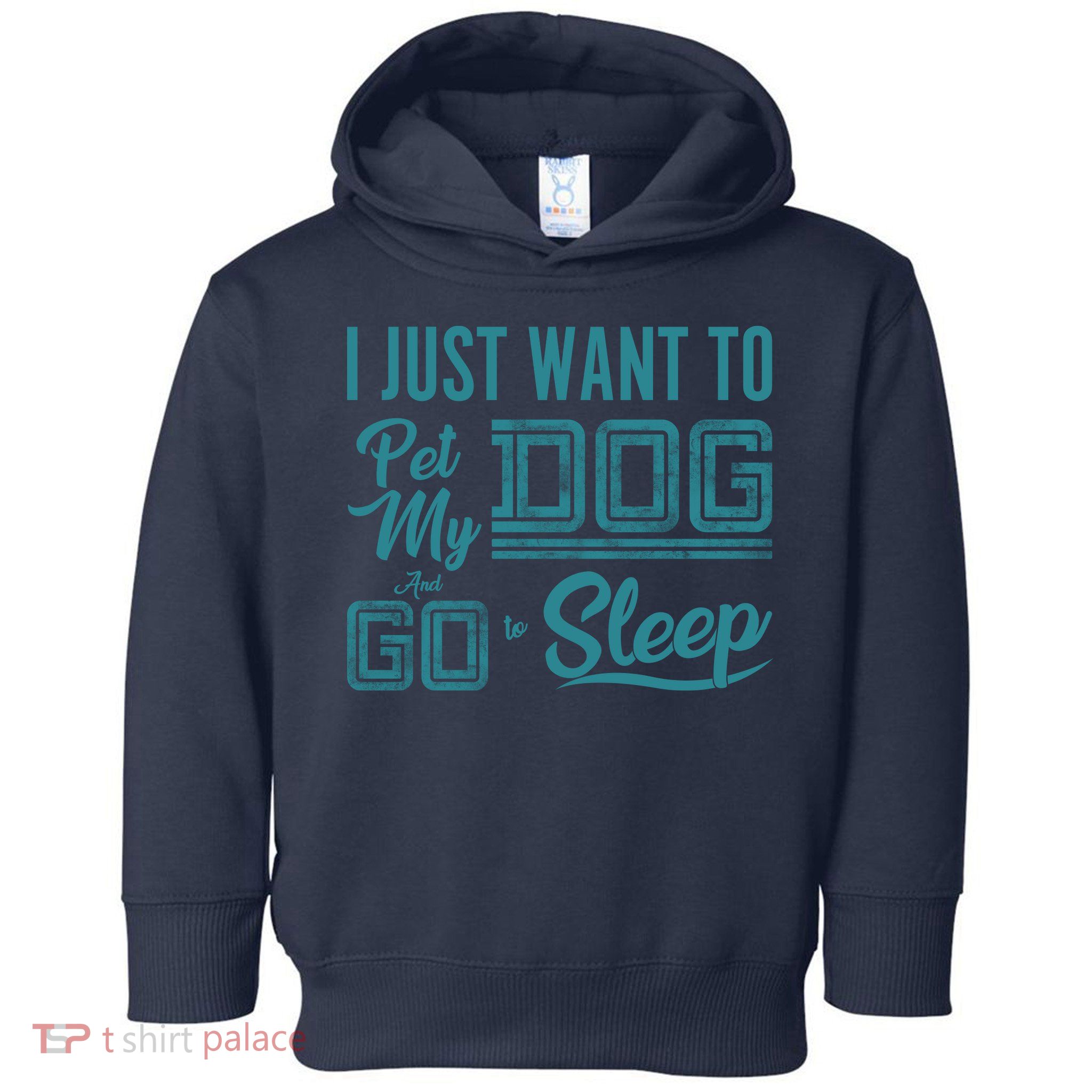I Just Want To Pet My Dog And Sleep Toddler Hoodie