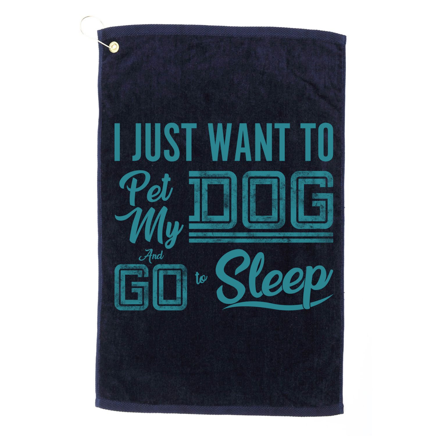I Just Want To Pet My Dog And Sleep Golf Towel