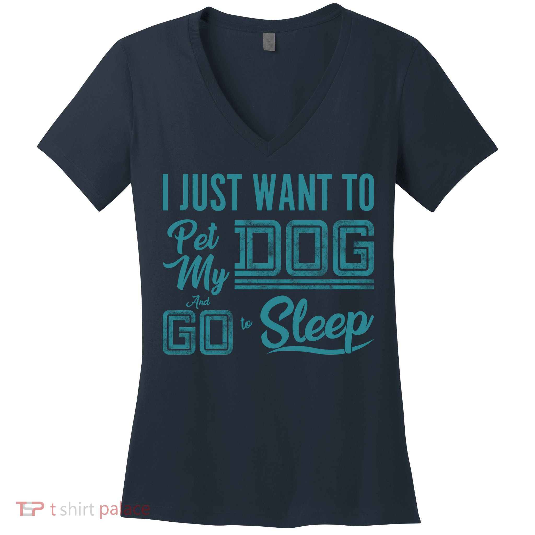 I Just Want To Pet My Dog And Sleep Women's V-Neck T-Shirt