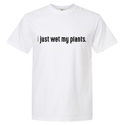 I Just Wet My Plants White Gardening For Gardeners Garment-Dyed Heavyweight T-Shirt