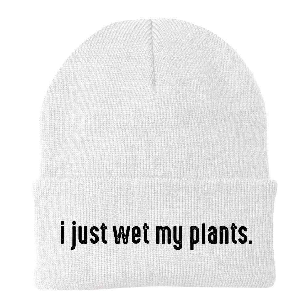 I Just Wet My Plants White Gardening For Gardeners Beanie