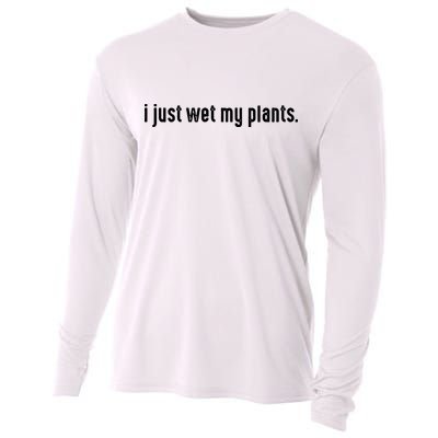I Just Wet My Plants White Gardening For Gardeners Cooling Performance Long Sleeve Crew