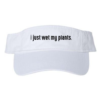 I Just Wet My Plants White Gardening For Gardeners Visor