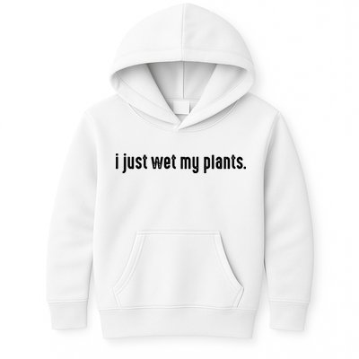 I Just Wet My Plants White Gardening For Gardeners Kids Hoodie