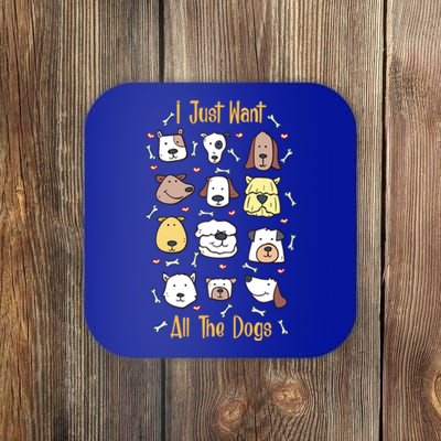 I Just Want All The Dogs Great Gift Coaster