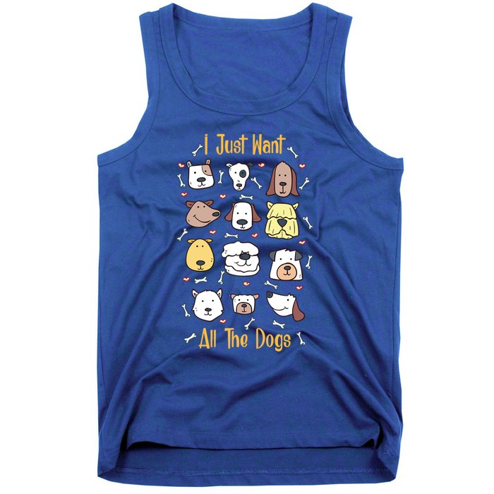 I Just Want All The Dogs Great Gift Tank Top