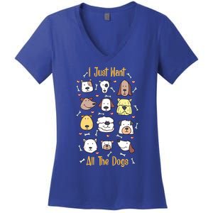 I Just Want All The Dogs Great Gift Women's V-Neck T-Shirt