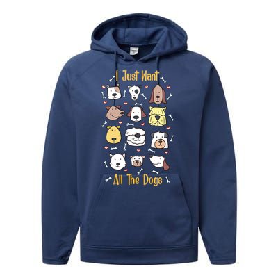 I Just Want All The Dogs Great Gift Performance Fleece Hoodie