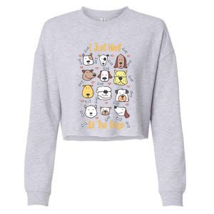 I Just Want All The Dogs Great Gift Cropped Pullover Crew