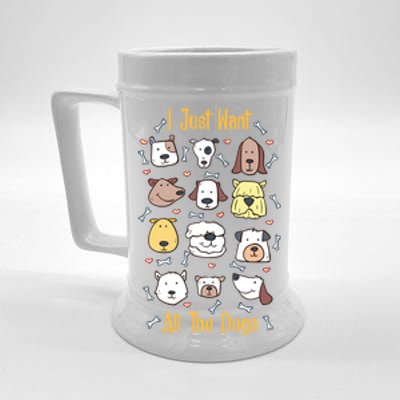 I Just Want All The Dogs Great Gift Beer Stein