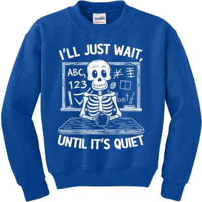 Ill Just Wait Skeleton Teacher Quiet Halloween Costume Gift Kids Sweatshirt