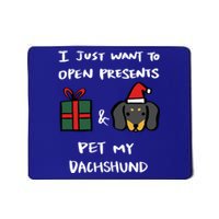 I Just Want To Open Presents And Pet My Dachshund Christmas Cute Gift Mousepad