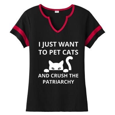 I Just Want To Pet Cats And Crush The Patriarchy Ladies Halftime Notch Neck Tee