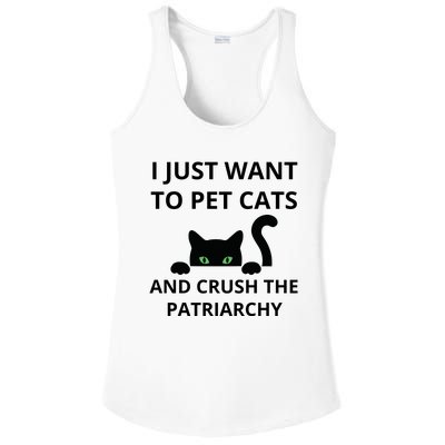 I Just Want To Pet Cats And Crush The Patriarchy Ladies PosiCharge Competitor Racerback Tank