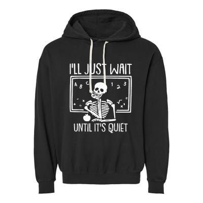 Ill Just Wait Until Its Quiet Teacher Lazy Halloween Costume Garment-Dyed Fleece Hoodie