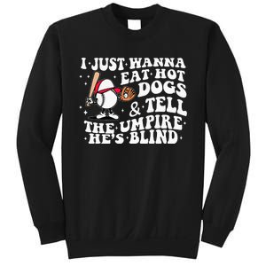 I Just Wanna Eat Hot Dog Tell The Umpire He's Blind Basebal Sweatshirt