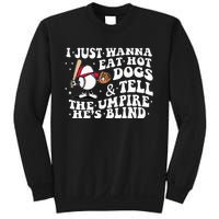 I Just Wanna Eat Hot Dog Tell The Umpire He's Blind Basebal Sweatshirt