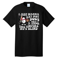 I Just Wanna Eat Hot Dog Tell The Umpire He's Blind Basebal Tall T-Shirt