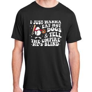 I Just Wanna Eat Hot Dog Tell The Umpire He's Blind Basebal Adult ChromaSoft Performance T-Shirt