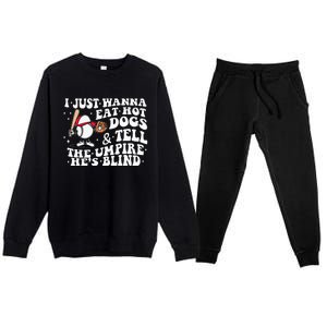 I Just Wanna Eat Hot Dog Tell The Umpire He's Blind Basebal Premium Crewneck Sweatsuit Set