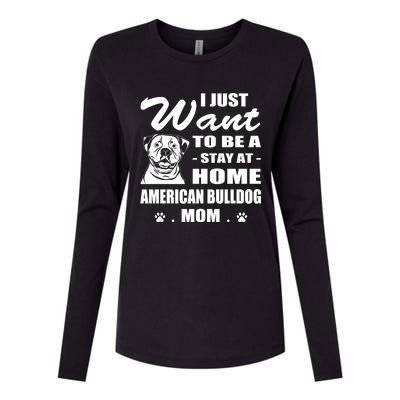 I Just Want Stay At Home American Bulldog Mom Christmas Gift Womens Cotton Relaxed Long Sleeve T-Shirt