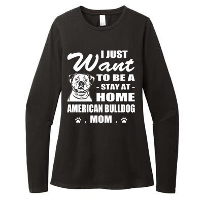 I Just Want Stay At Home American Bulldog Mom Christmas Gift Womens CVC Long Sleeve Shirt