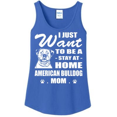 I Just Want Stay At Home American Bulldog Mom Christmas Gift Ladies Essential Tank