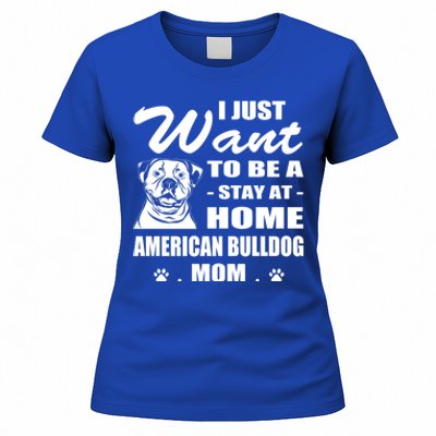 I Just Want Stay At Home American Bulldog Mom Christmas Gift Women's T-Shirt