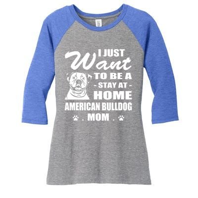 I Just Want Stay At Home American Bulldog Mom Christmas Gift Women's Tri-Blend 3/4-Sleeve Raglan Shirt