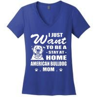 I Just Want Stay At Home American Bulldog Mom Christmas Gift Women's V-Neck T-Shirt