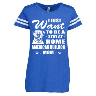 I Just Want Stay At Home American Bulldog Mom Christmas Gift Enza Ladies Jersey Football T-Shirt