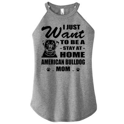 I Just Want Stay At Home American Bulldog Mom Christmas Gift Women's Perfect Tri Rocker Tank