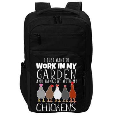 I Just Want To Work In My Garden Hangout With My Chickens Impact Tech Backpack