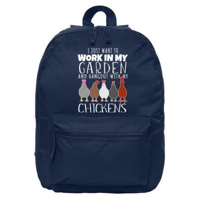 I Just Want To Work In My Garden Hangout With My Chickens 16 in Basic Backpack