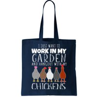 I Just Want To Work In My Garden Hangout With My Chickens Tote Bag