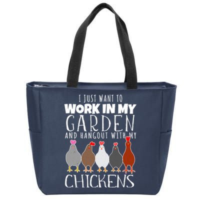 I Just Want To Work In My Garden Hangout With My Chickens Zip Tote Bag