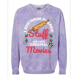 I Just Want To Bake Stuff And Watch Xmas Movies Gift Colorblast Crewneck Sweatshirt