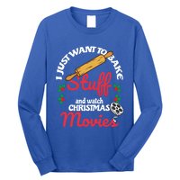 I Just Want To Bake Stuff And Watch Xmas Movies Gift Long Sleeve Shirt