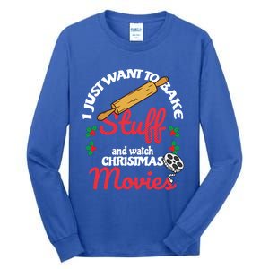 I Just Want To Bake Stuff And Watch Xmas Movies Gift Tall Long Sleeve T-Shirt