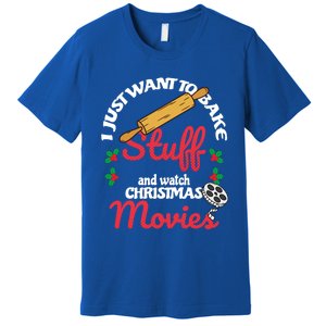 I Just Want To Bake Stuff And Watch Xmas Movies Gift Premium T-Shirt