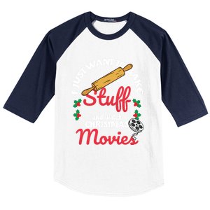 I Just Want To Bake Stuff And Watch Xmas Movies Gift Baseball Sleeve Shirt