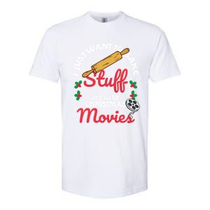 I Just Want To Bake Stuff And Watch Xmas Movies Gift Softstyle CVC T-Shirt