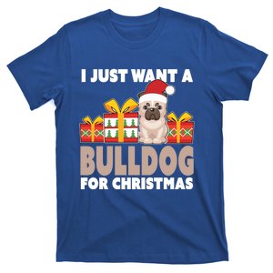 I Just Want A Bulldog For Christmas Cute Christmas Bulldog Gift T-Shirt